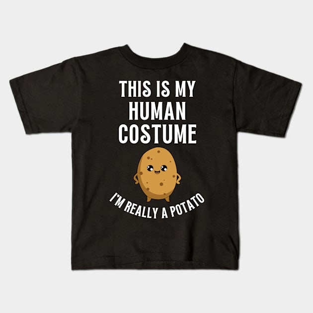 Funny This Is My Human Costume Im Really A Potato For Halloween Potato Kids T-Shirt by Arts-lf